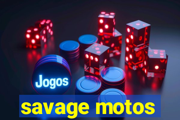 savage motos